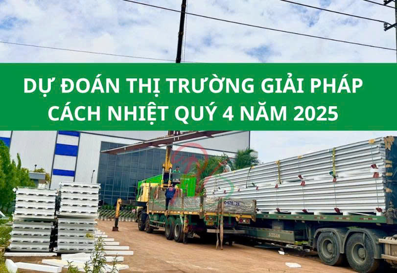 Dự Đoán Thị Trường Giải Pháp Cách Nhiệt Quý 4 Năm 2025